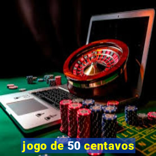 jogo de 50 centavos