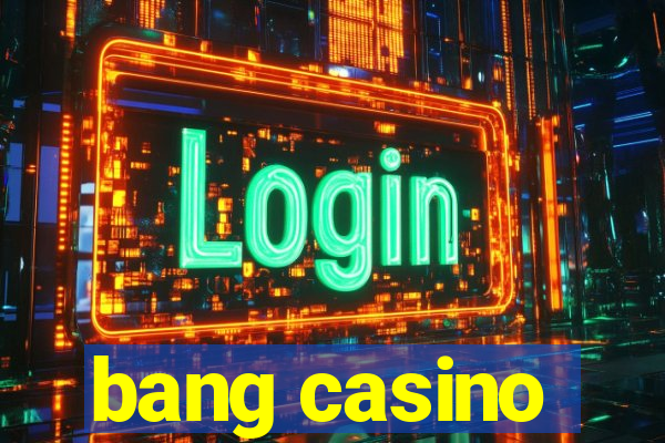 bang casino