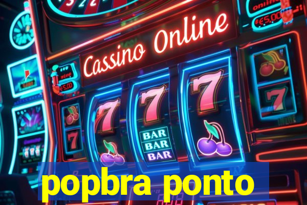 popbra ponto