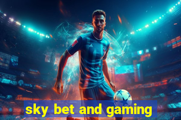 sky bet and gaming