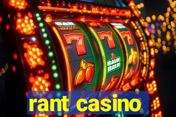 rant casino