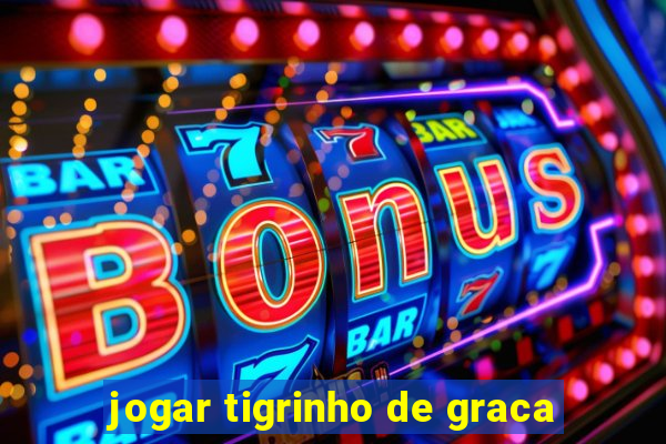 jogar tigrinho de graca