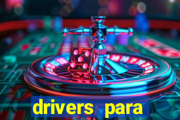 drivers para windows 7 64 bits