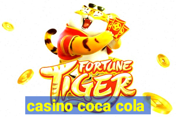 casino coca cola