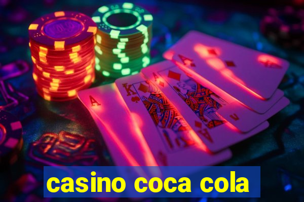 casino coca cola