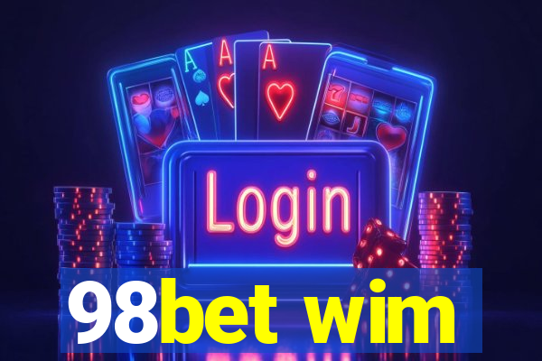 98bet wim