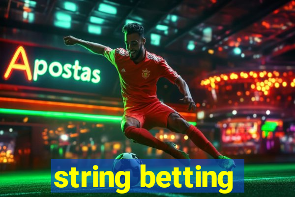 string betting