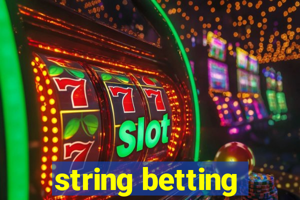 string betting