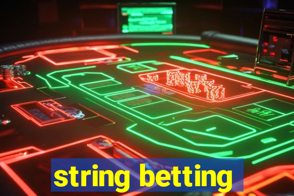 string betting