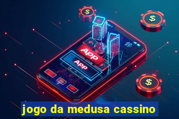 jogo da medusa cassino