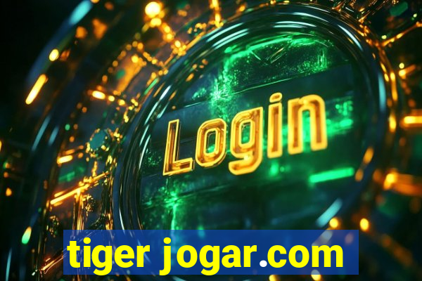 tiger jogar.com