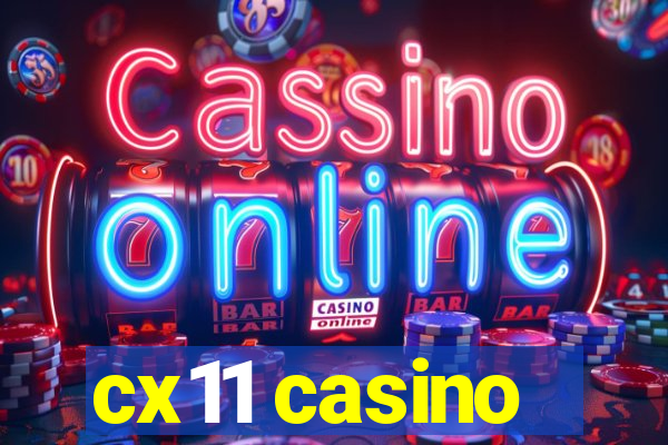 cx11 casino