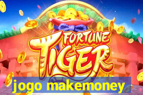 jogo makemoney