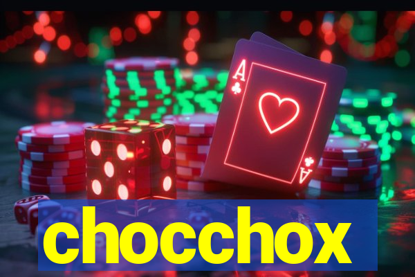 chocchox