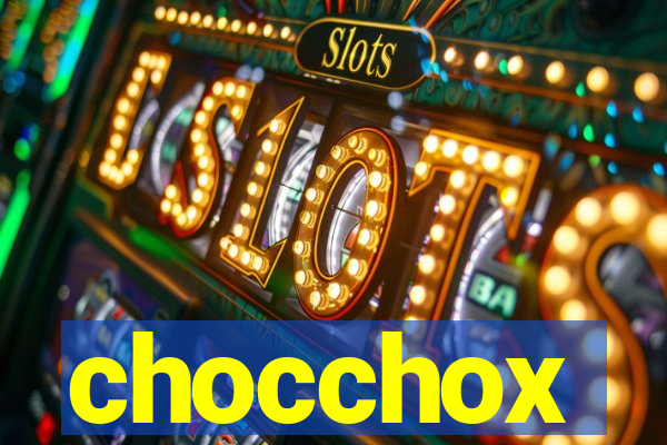 chocchox