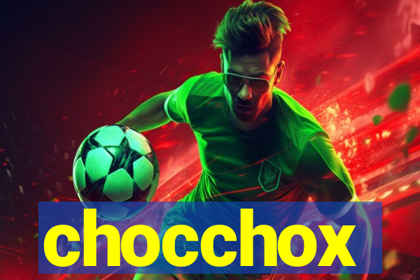 chocchox