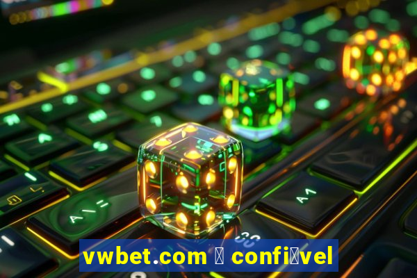 vwbet.com 茅 confi谩vel