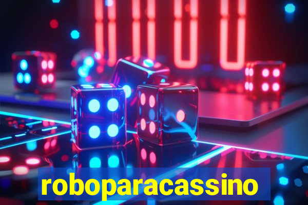 roboparacassino