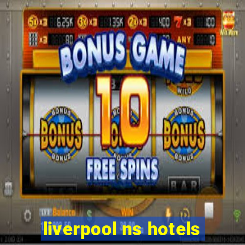 liverpool ns hotels