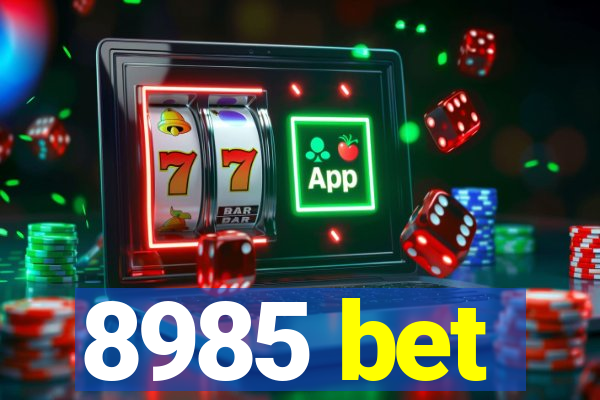 8985 bet