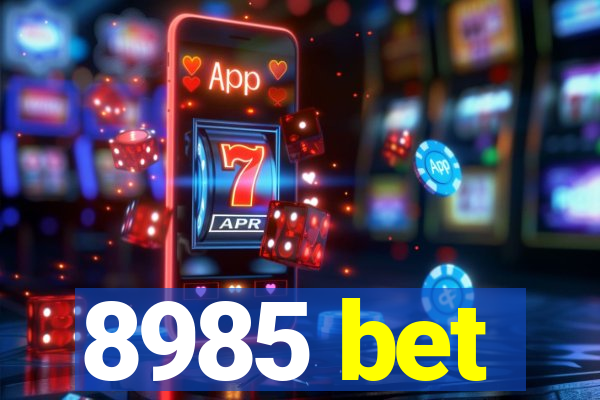 8985 bet