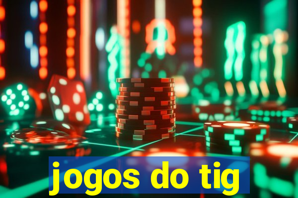 jogos do tig