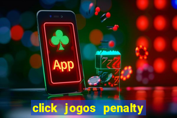 click jogos penalty fever brasil