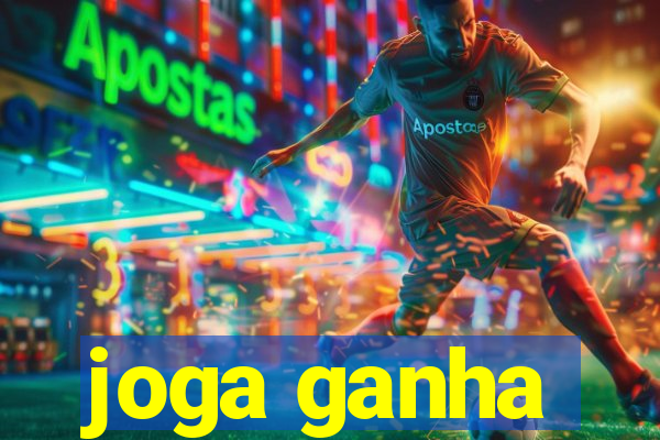 joga ganha