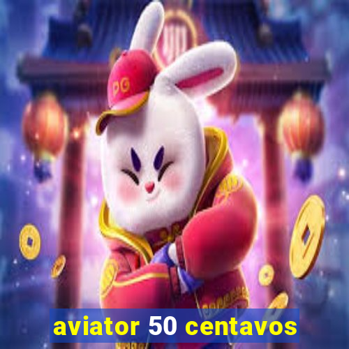 aviator 50 centavos