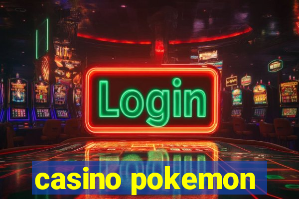 casino pokemon