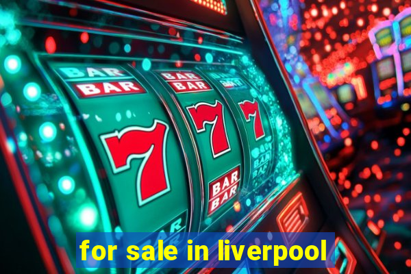 for sale in liverpool