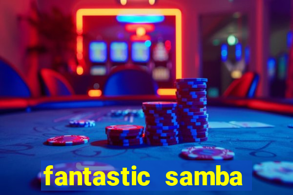 fantastic samba slot 777