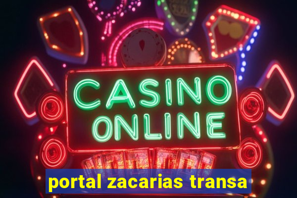 portal zacarias transa