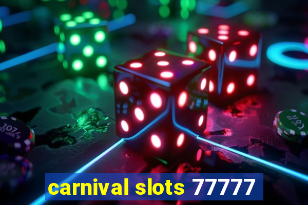 carnival slots 77777