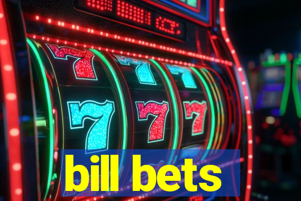 bill bets