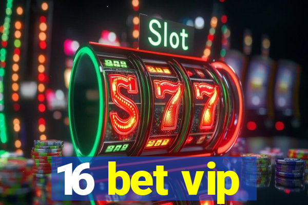 16 bet vip