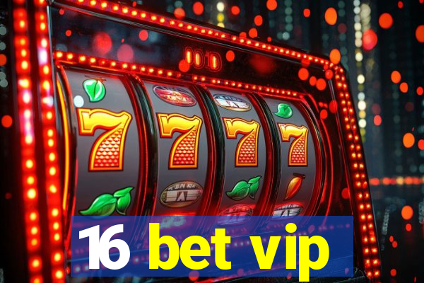 16 bet vip