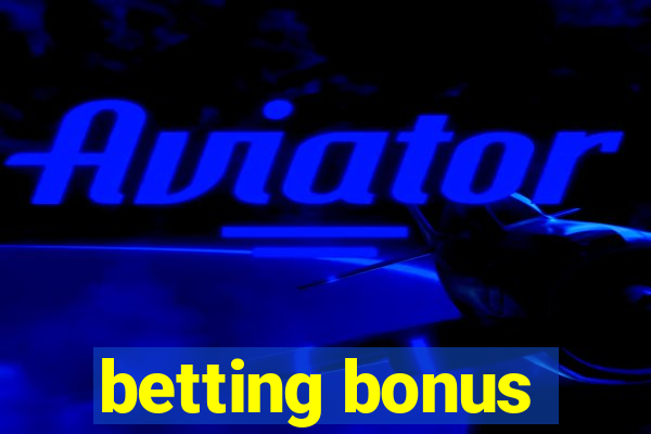 betting bonus