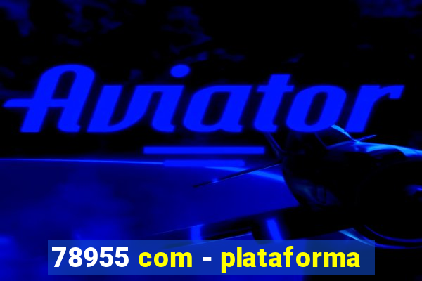 78955 com - plataforma