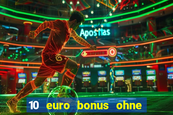 10 euro bonus ohne einzahlung slottica casino