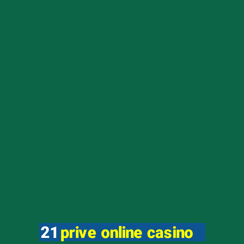 21 prive online casino