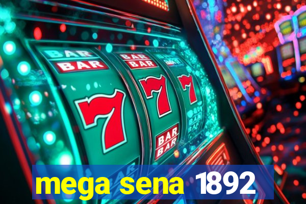 mega sena 1892