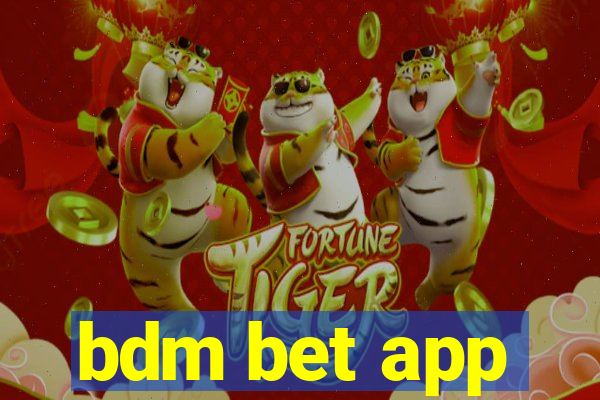 bdm bet app