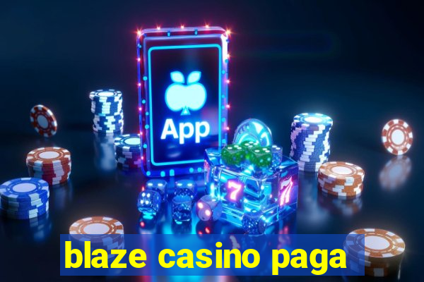 blaze casino paga