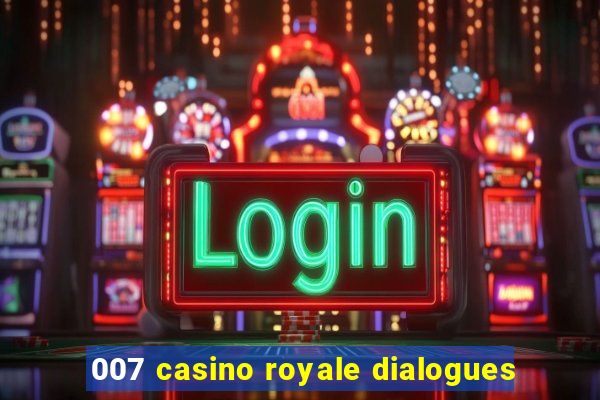 007 casino royale dialogues