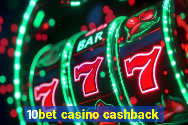 10bet casino cashback