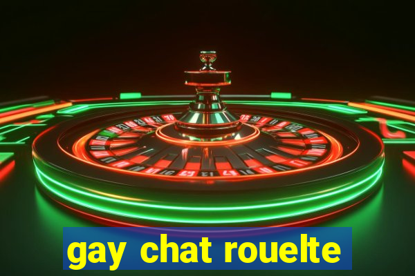 gay chat rouelte