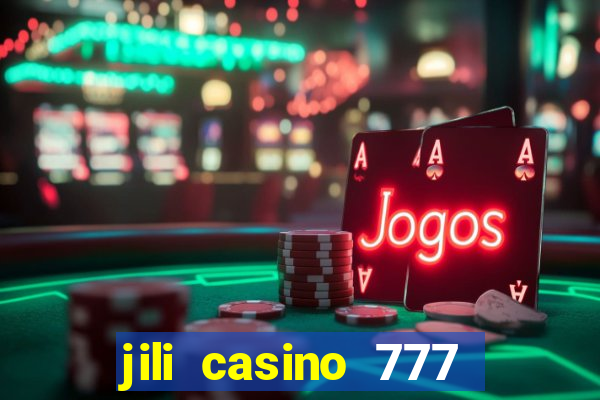 jili casino 777 slot games