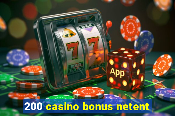 200 casino bonus netent