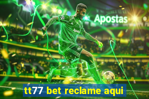 tt77 bet reclame aqui